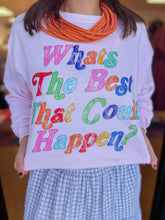 Load image into Gallery viewer, Best That Could Happen Sweatshirt
